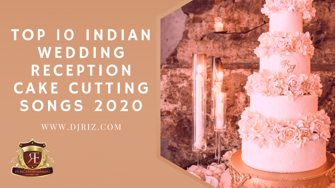 Top 10 Indian Wedding Reception Cake Cutting Songs 2020